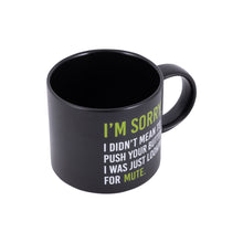 Load image into Gallery viewer, CHEEKY MUG IM SORRY