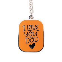 Load image into Gallery viewer, KEYRING FATHERS DAY I LOVE YOU DAD