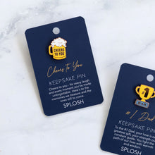 Load image into Gallery viewer, KEEPSAKE PIN CHEERS TO YOU