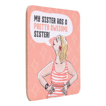 Load image into Gallery viewer, COASTER MY SISTER