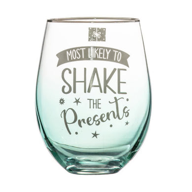 STEMLESS WINE GLASS MOST LIKELY TO SHAKE THE PRESENTS