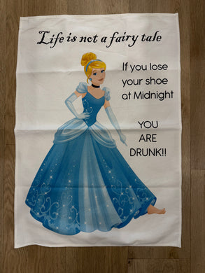 TEA TOWEL CINDERELLA LIFE IS NOT A FAIRY TALE