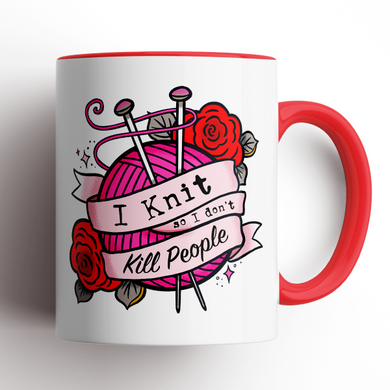 MUG I KNIT SO I DONT KILL PEOPLE