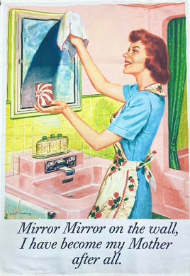 TEA TOWEL MIRROR MIRROR ON THE WALL