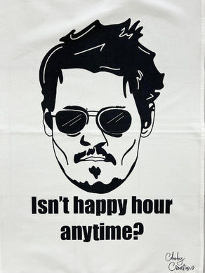 TEA TOWEL JOHNNY DEPP ISN'T HAPPY HOUR ANYTIME?