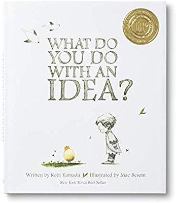 WHAT DO YOU DO WITH AN IDEA