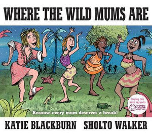 WHERE THE WILD MUMS ARE