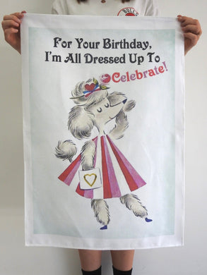 TEA TOWEL FOR YOUR BIRTHDAY IM ALL DRESSED UP TO CELEBRATE